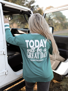 Today Will Be A Great Day Pullover